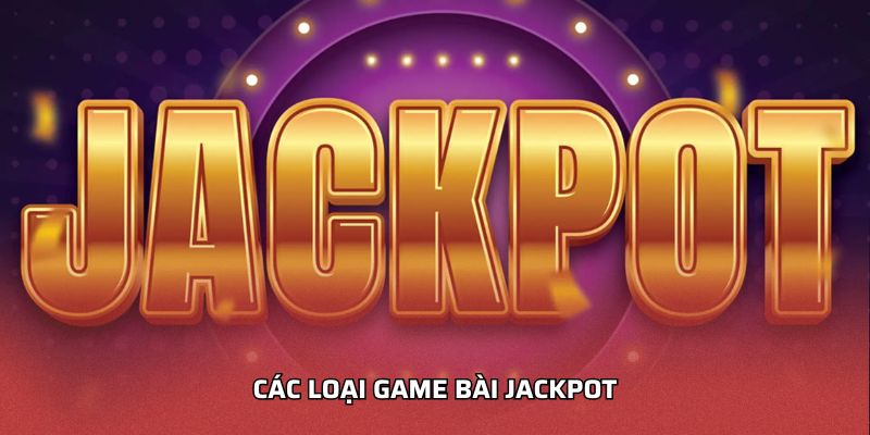 Game Bài Jackpot Đỉnh Cao Tại HI88 – Thưởng Lớn Chờ Đợi Các loại game bài jackpot