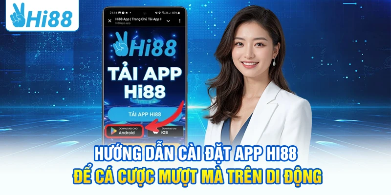 HI88 – Trang Chủ Nhà Cái Uy Tín Số 1 Việt Nam | Đăng Ký Tặng 88K Hướng dẫn cài đặt App HI88 để cá cược mượt mà trên di động