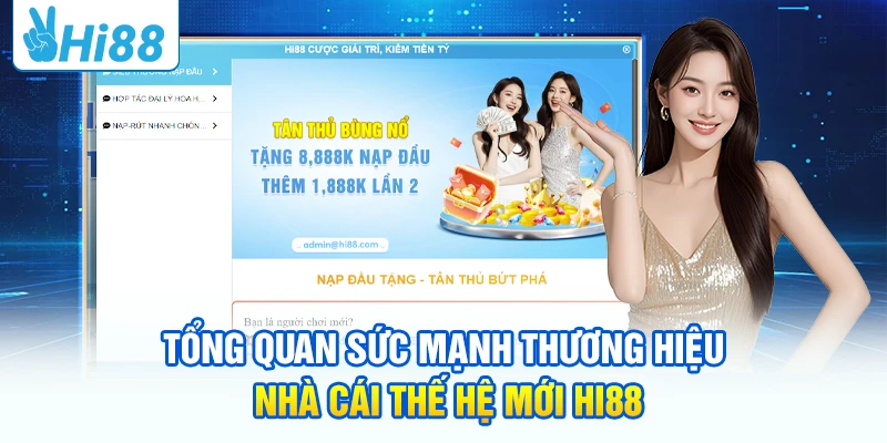 Tổng quan sức mạnh thương hiệu nhà cái thế hệ mới HI88
